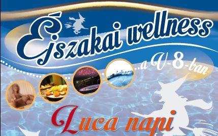 Luca napi éjszakai wellness a V-8-ban